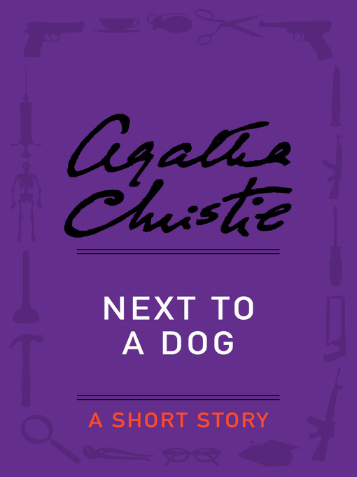 Title details for Next to a Dog by Agatha Christie - Available